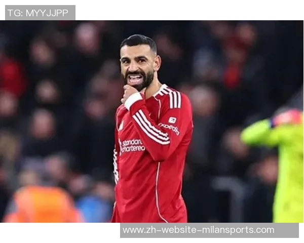 卡拉格直言利物浦核心问题萨拉赫状态下滑已不再巅峰